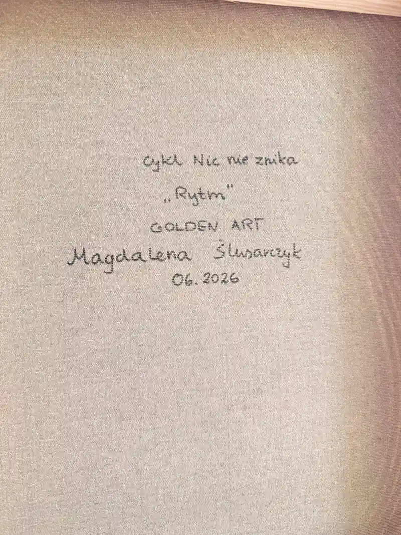 Rytm 10 Podpis i metryczka na odwrocie obrazu: cykl Nic nie znika, Rytm, Magdalena Ślusarczyk, 2026